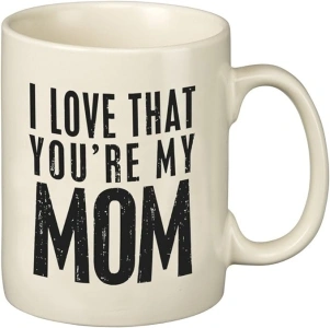 Primitives By Kathy Stoneware Coffee Mug, I Love That You're My Mom