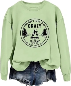 Camping Graphic Sweatshirts Womens You Don't Have To Be Crazy To Camp With Us Long Sleeve Pullover