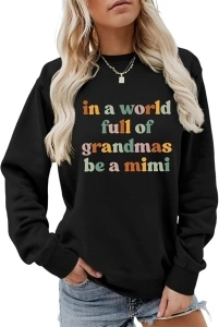 SHAGMTLI In A World Full Of Grandmas Be A Mimi Sweatshirt Womens Casual Long Sleeve Funny Mimi Shirt Trendy Grandma Gifts