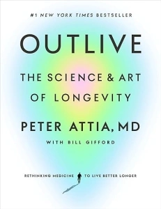 Outlive: The Science and Art of Longevity 