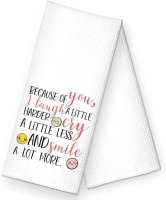 RZHV Because of You, I Laugh A Little Harder Kitchen Towel, Funny Dish Towel Gift for Women Sisters Friends Mom Aunty Hostess Grandma, Housewarming New Home Gift, Appreciation Gift