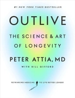 Outlive: The Science and Art of Longevity 